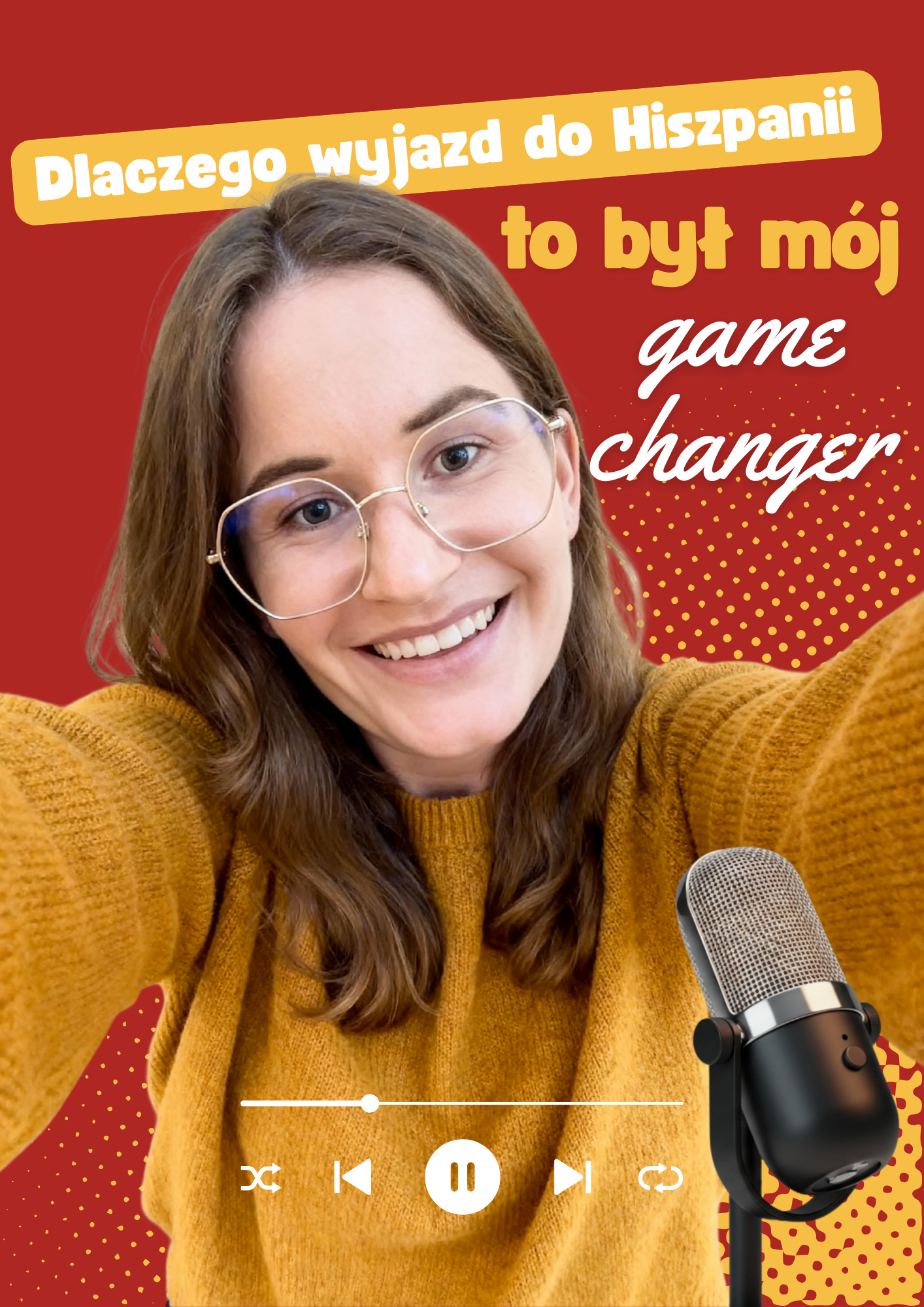 Podcast: Dlaczego wyjazd do Hiszpanii to był mój game changer